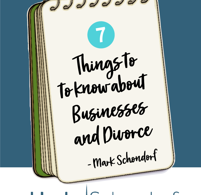 7 Things to Know about Businesses and Divorce